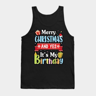 Snow Noel Presents Merry Christmas And Yes It’s My Birthday Tank Top